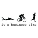 it s business time Triathlon Swim Bike Run Me
