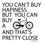 You can t buy happiness but you can buy a bik