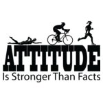 Attitude LG Is Stronger Than Facts Triathlon 