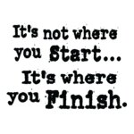 It s not where you start  it s where you fini