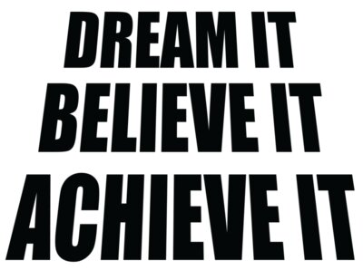 Expect Success Dream It Believe It Achieve