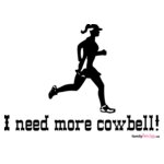 i need more cowbell running woman