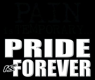 Pain Is Temporary  Pride is Forever