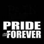Pain Is Temporary  Pride is Forever