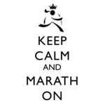 Keep Calm and Marathon